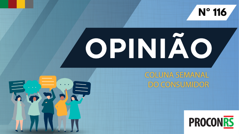Ilustração sobre fundo azul com figuras humanas e as palavras Opinião, número 116, coluna semanal do consumidor.