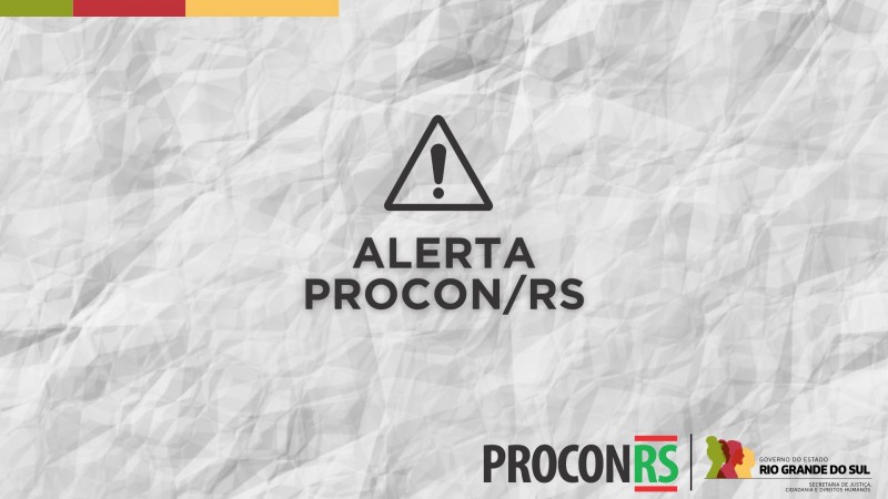 Arte de divulgação do Procon. No fundo da imagem está uma folha papel, com o seguinte texto "Alerta Procon/RS".